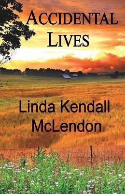 Accidental Lives(English, Paperback, McLendon Linda Kendall)