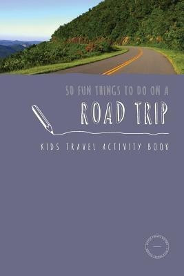 50 Fun Things To Do On A Road Trip(English, Paperback, Berry Sarah)