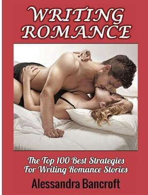 Writing Romance(English, Hardcover, Bancroft Alessandra)