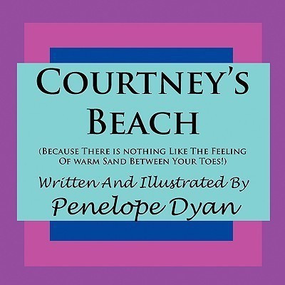 Courtney's Beach (Because There is Nothing Like The Feeling(English, Paperback, Dyan Penelope)