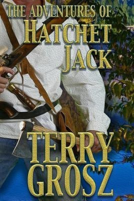 The Adventures of Hatchet Jack(English, Paperback, Grosz Terry)