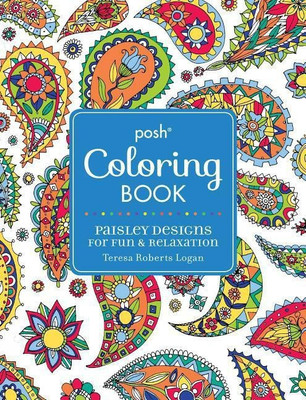 Posh Adult Coloring Book: Paisley Designs for Fun & Relaxation: Volume 10(English, Paperback, Logan Teresa Roberts)