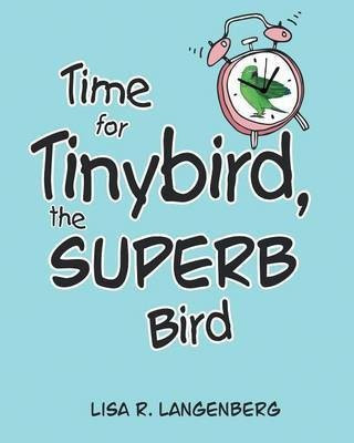 Time For Tinybird the Superb Bird(English, Paperback, Langenberg Lisa R)