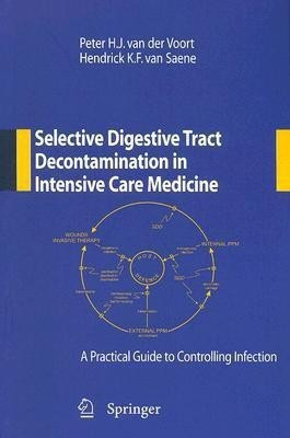 Selective Digestive Tract Decontamination in Intensive Care Medicine: a Practical Guide to Controlling Infection(English, Paperback, unknown)