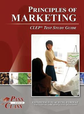 Principles of Marketing CLEP Test Study Guide(English, Hardcover, Passyourclass)