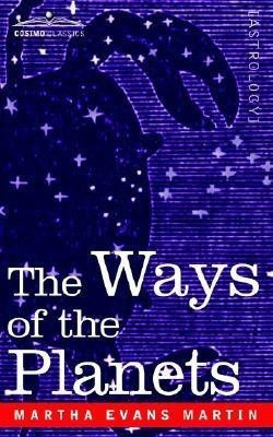 The Ways of the Planets(English, Paperback, Martin Martha Evans)