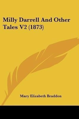 Milly Darrell And Other Tales V2 (1873)(English, Paperback, Braddon Mary Elizabeth)