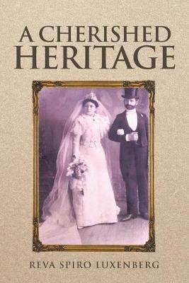 A Cherished Heritage(English, Paperback, Luxenberg Reva Spiro)