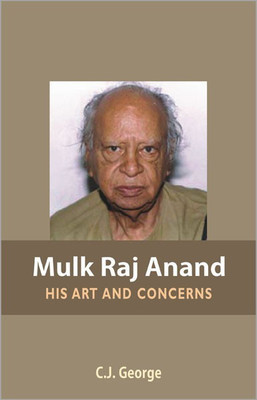 Mulk Raj Anand His Art and Concerns(English, Hardcover, George C. J.)
