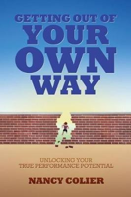 Getting Out of Your Own Way(English, Paperback, Colier Nancy)