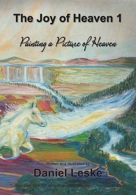 The Joy of Heaven 1(English, Paperback, Leske Daniel)
