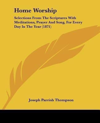 Home Worship(English, Paperback, Thompson Joseph Parrish)