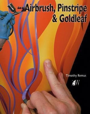 How to Airbrush, Pinstripe and Goldleaf(English, Paperback, Remus Timothy)