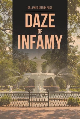 Daze of Infamy(English, Paperback, Ross James Ketron Dr)