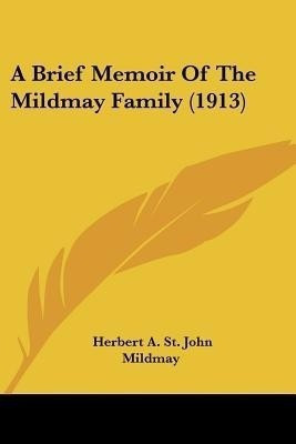 A Brief Memoir Of The Mildmay Family (1913)(English, Paperback, Mildmay Herbert a St John)