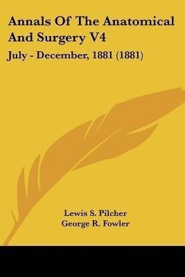 Annals Of The Anatomical And Surgery V4(English, Paperback, unknown)