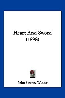 Heart And Sword (1898)(English, Paperback, Winter John Strange)