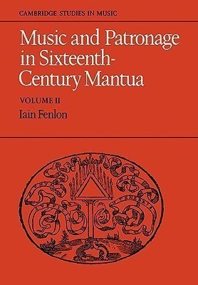 Music and Patronage in Sixteenth-Century Mantua: Volume 2(English, Paperback, Fenlon Iain)