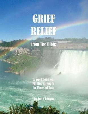 Grief Relief from the Bible(English, Paperback, Cunyus John G)