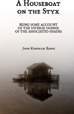 A Houseboat on the Styx(English, Paperback, Bangs John Kendrick)