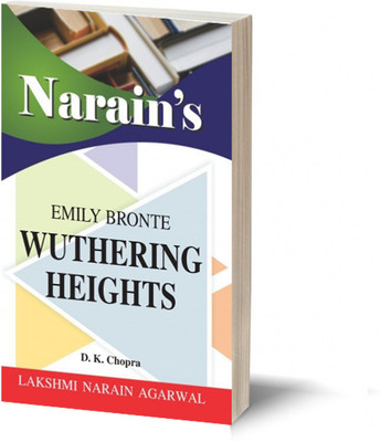 Narain's WUTHERING HEIGHTS (English) – EMILY BRONTE - Chapterwise Summary , Character Sketches , Critical Appreciation , Questions and Answers.(Paperback, D.K. Chopra)