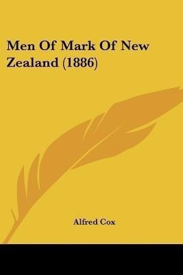 Men Of Mark Of New Zealand (1886)(English, Paperback, Cox Alfred)