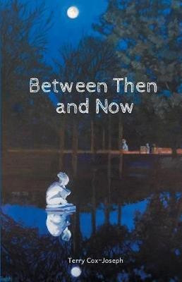 Between Then and Now(English, Paperback, Cox-Joseph Terry)