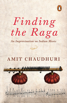 Finding the Raga(English, Hardcover, Chaudhuri Amit)