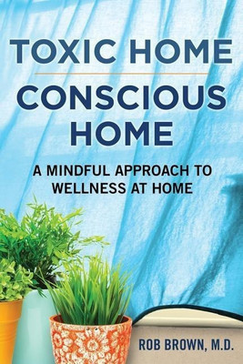 Toxic Home/Conscious Home(English, Paperback, Brown Rob)