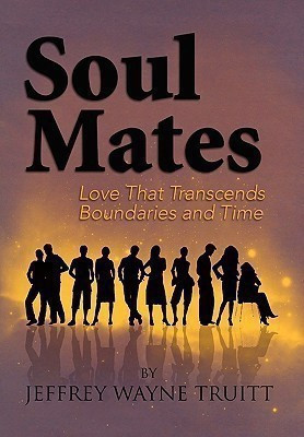 Soul Mates(English, Paperback, Truitt Jeffrey Wayne)