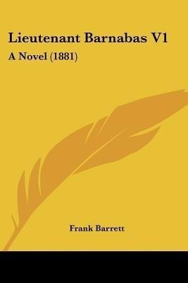 Lieutenant Barnabas V1(English, Paperback, Barrett Frank)