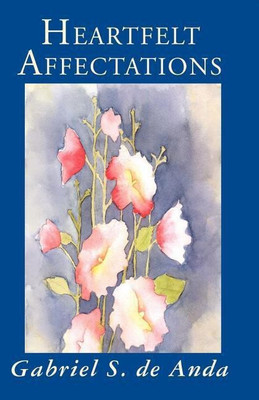Heartfelt Affectations(English, Paperback, de Anda Gabriel S)