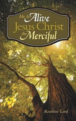 He Is Alive Jesus Christ the Merciful(English, Paperback, Lord Roseline)