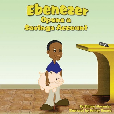 Ebenezer Opens a Savings Account(English, Paperback, Alexander Tiffany)