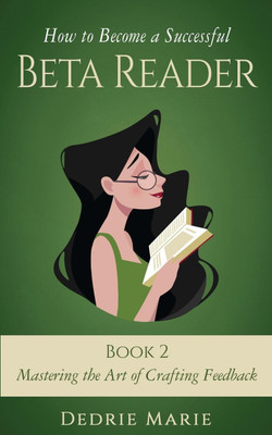 How to Become a Successful Beta Reader Book 2(English, Paperback, Marie Dedrie)