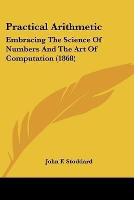 Practical Arithmetic(English, Paperback, Stoddard John F)