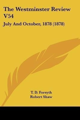 The Westminster Review V54(English, Paperback, Forsyth T D)