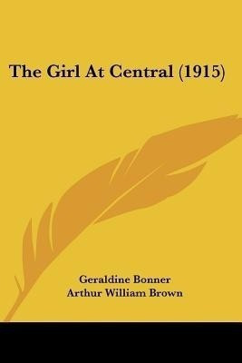 The Girl At Central (1915)(English, Paperback, Bonner Geraldine)