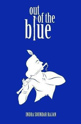 Out of the Blue(English, Paperback, Rajan Indra Soundar)