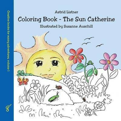 Coloring Book - The Sun Catherine(English, Paperback, Listner Astrid)