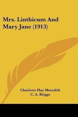Mrs. Linthicum And Mary Jane (1913)(English, Paperback, Meredith Charlotte Hay)