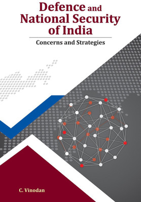 Defence & National Security of India  - Concerns and Strategies(English, Hardcover, Vinodan C Dr)
