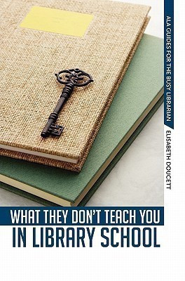 What They Don't Teach You in Library School(English, Paperback, Doucett Elisabeth)