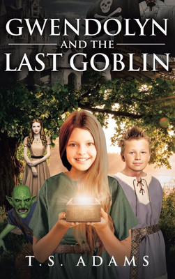 Gwendolyn and the Last Goblin(English, Hardcover, Adams T S)