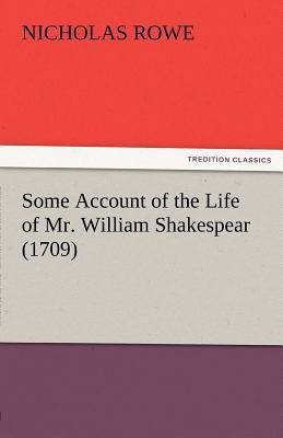 Some Account of the Life of Mr. William Shakespear (1709)(English, Paperback, Rowe Nicholas)