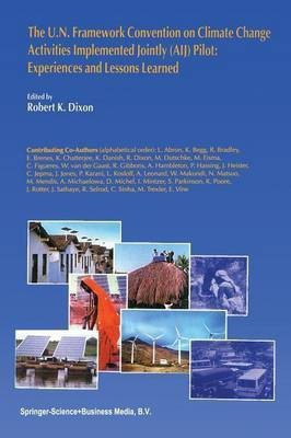 The U.N. Framework Convention on Climate Change Activities Implemented Jointly (AIJ) Pilot: Experiences and Lessons Learned(English, Paperback, unknown)