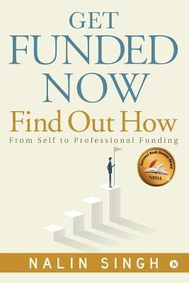 Get Funded Now(English, Paperback, Singh Nalin)