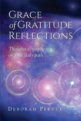 Grace of Gratitude Reflections(English, Paperback, Perdue Deborah L)