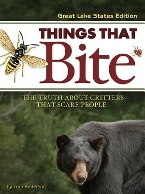 Things That Bite: Great Lakes Edition(English, Paperback, Anderson Tom)