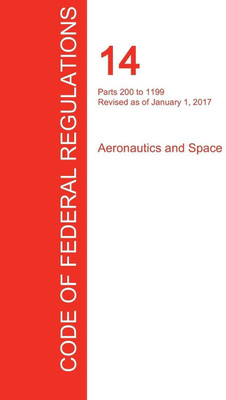 CFR 14, Parts 200 to 1199, Aeronautics and Space, January 01, 2017 (Volume 4 of 5)(English, Paperback, unknown)